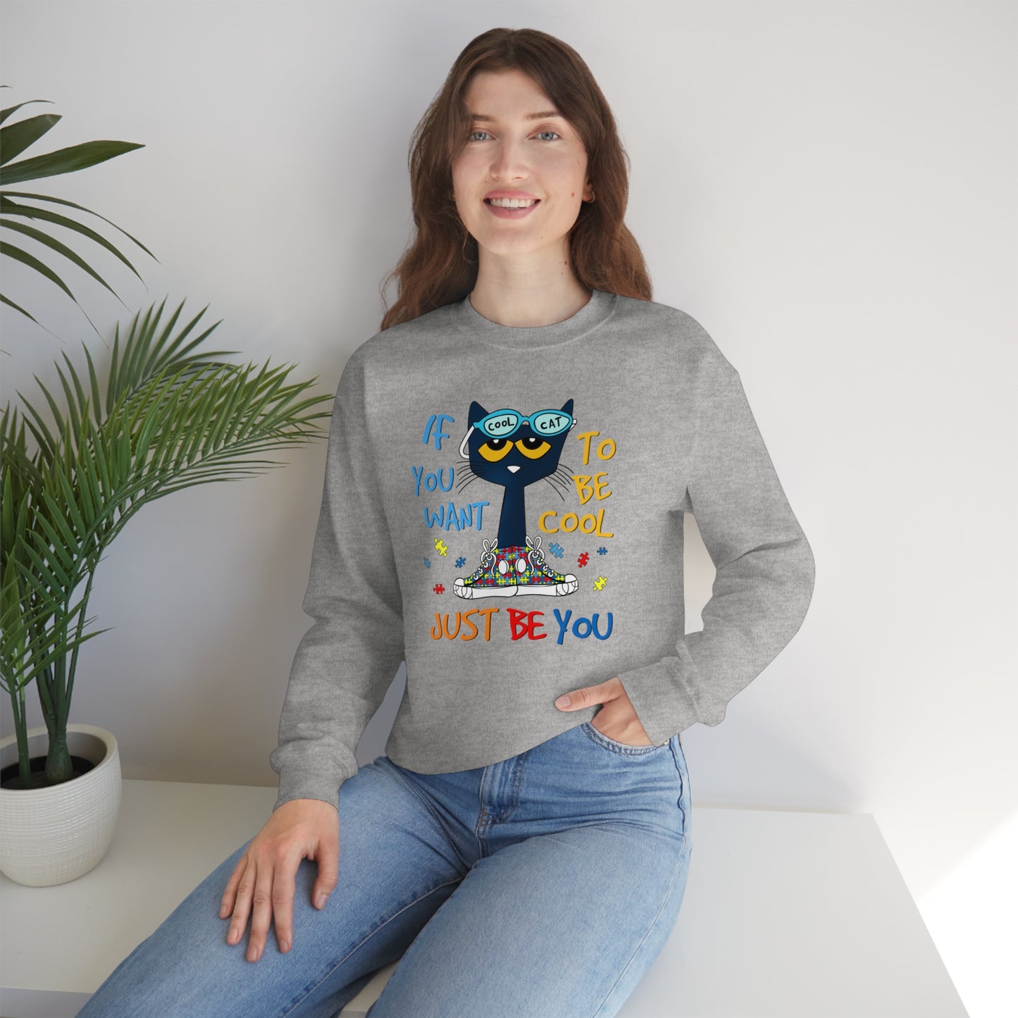 If You Want To Be Cool Just Be You - Pete Sweatshirt