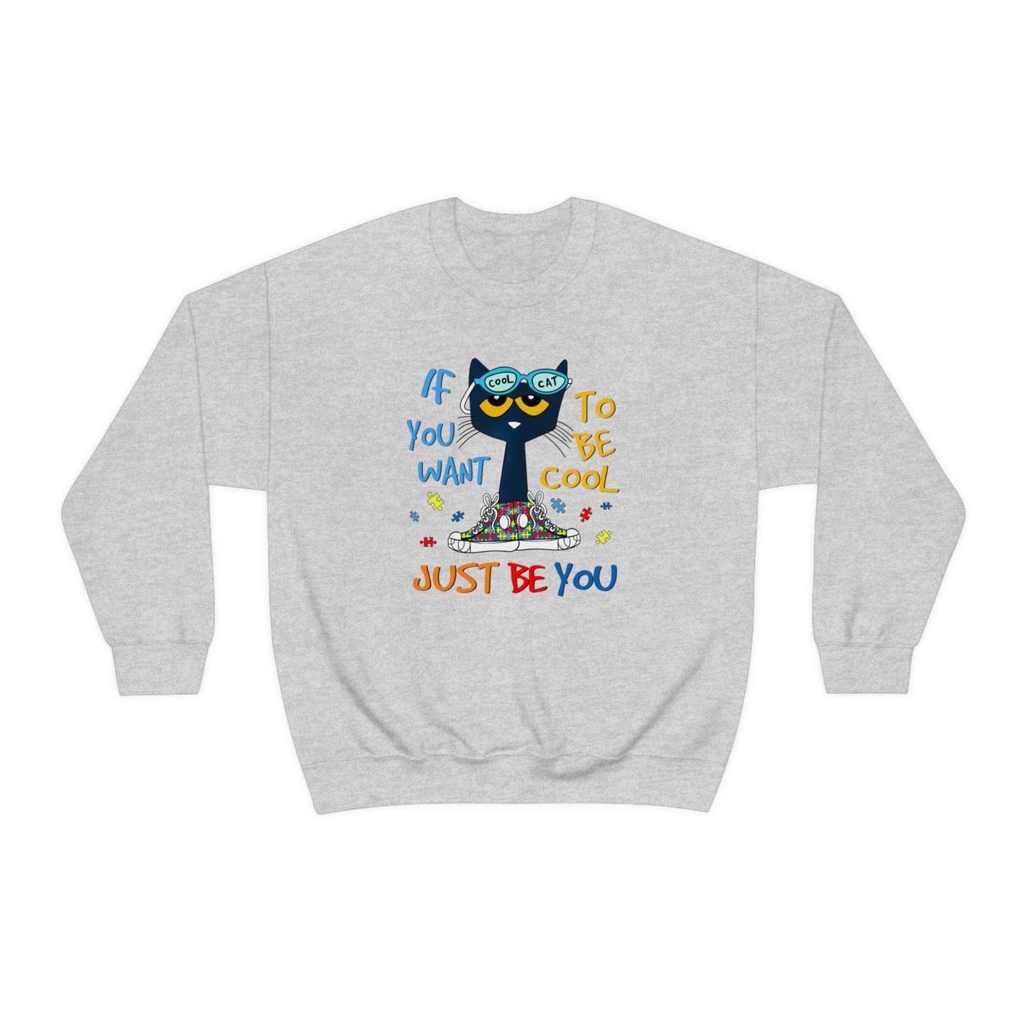 If You Want To Be Cool Just Be You - Pete Sweatshirt