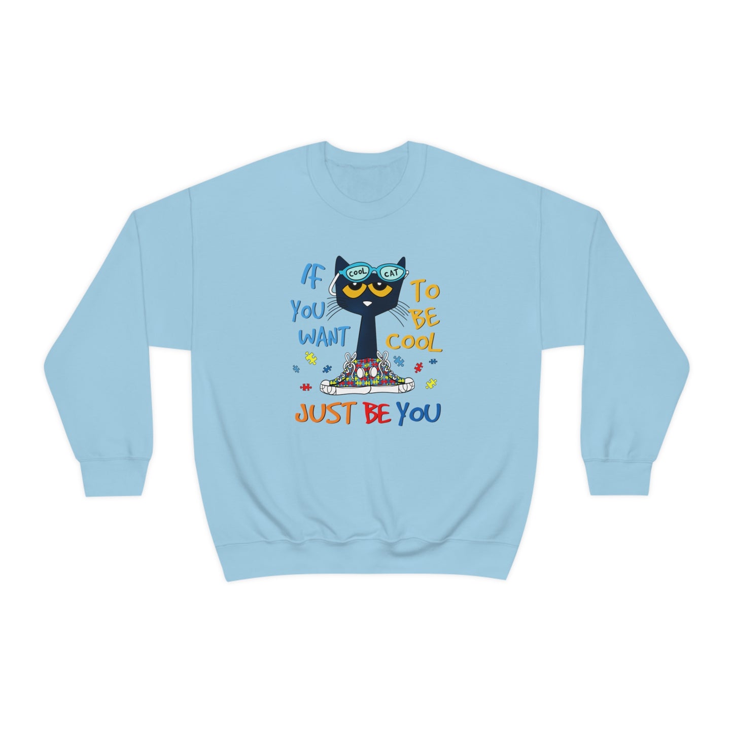 If You Want To Be Cool Just Be You - Pete Sweatshirt