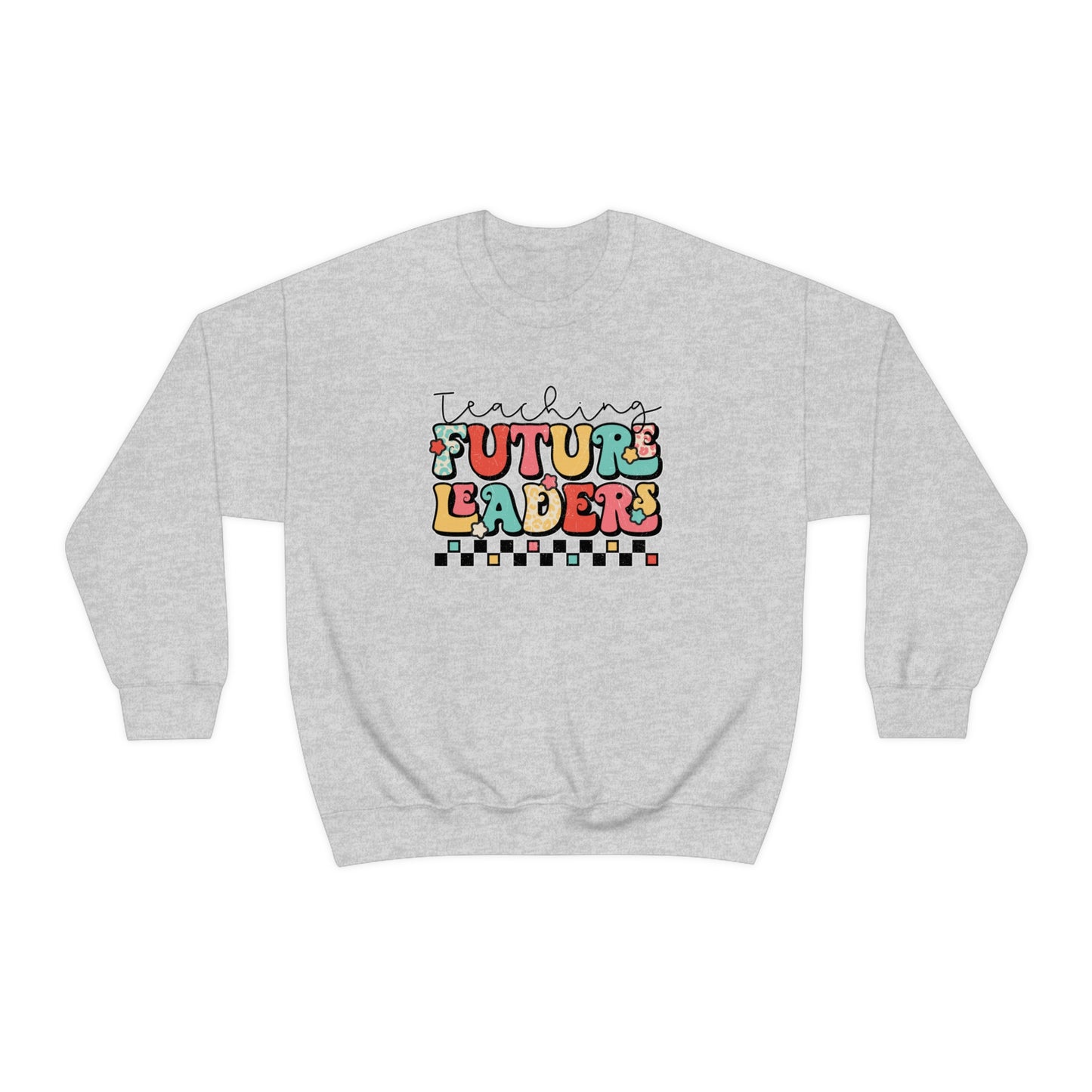 Teaching Future Leaders Sweatshirt