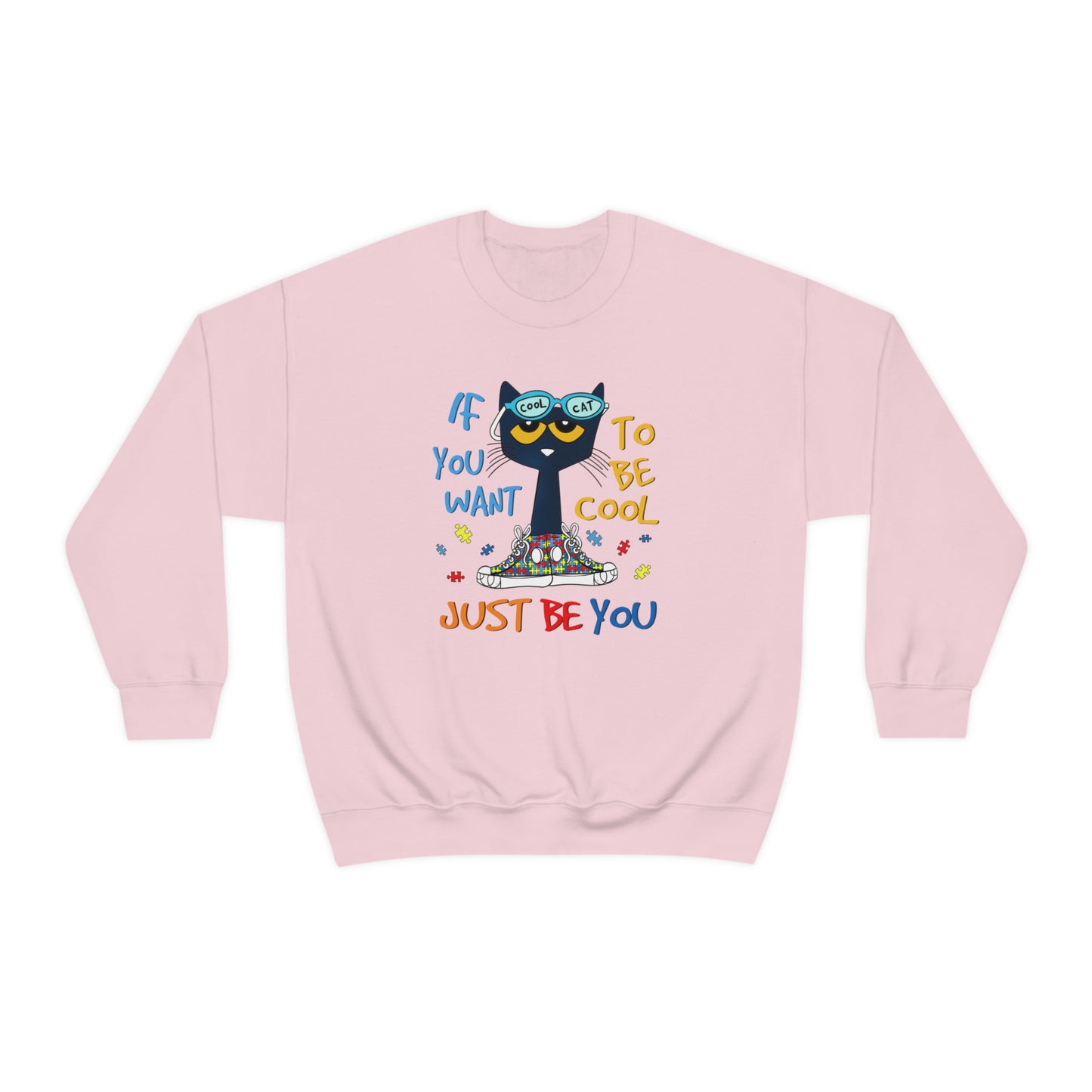 If You Want To Be Cool Just Be You - Pete Sweatshirt