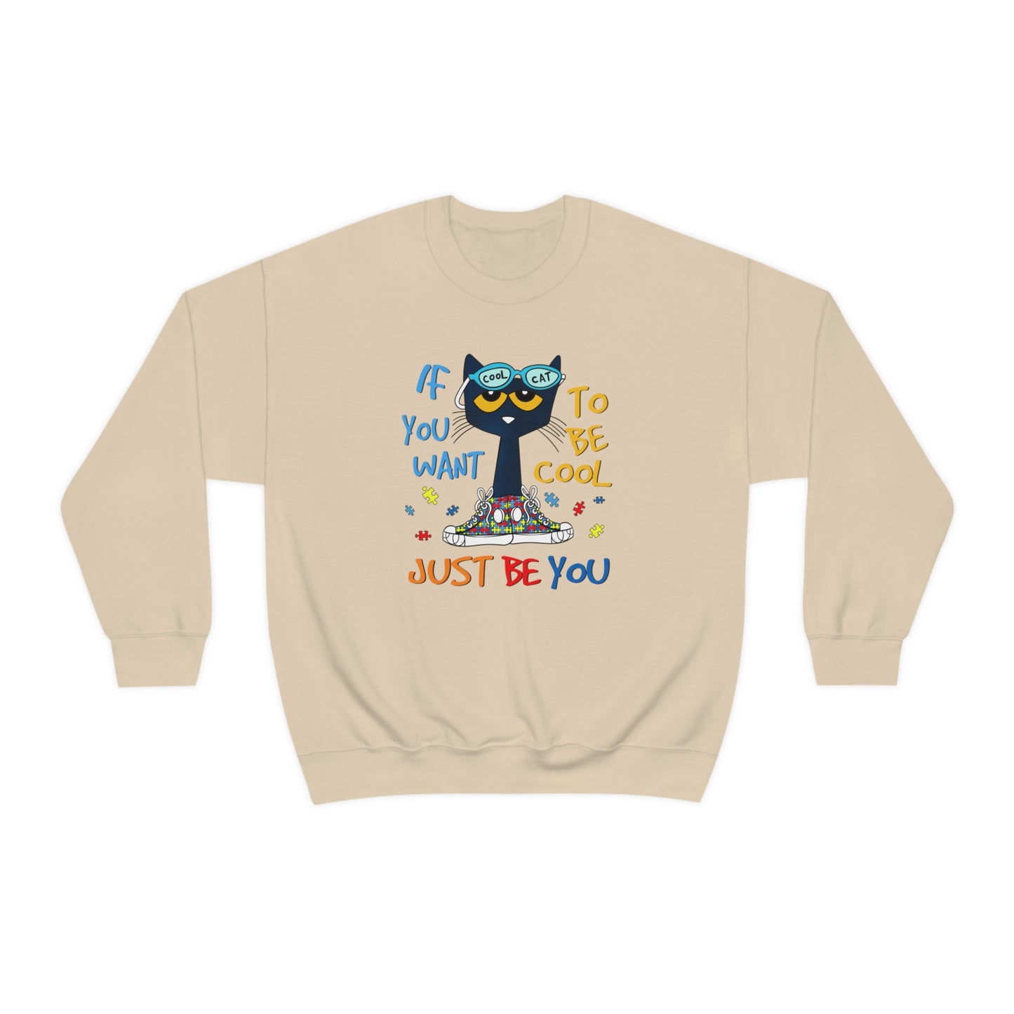 If You Want To Be Cool Just Be You - Pete Sweatshirt