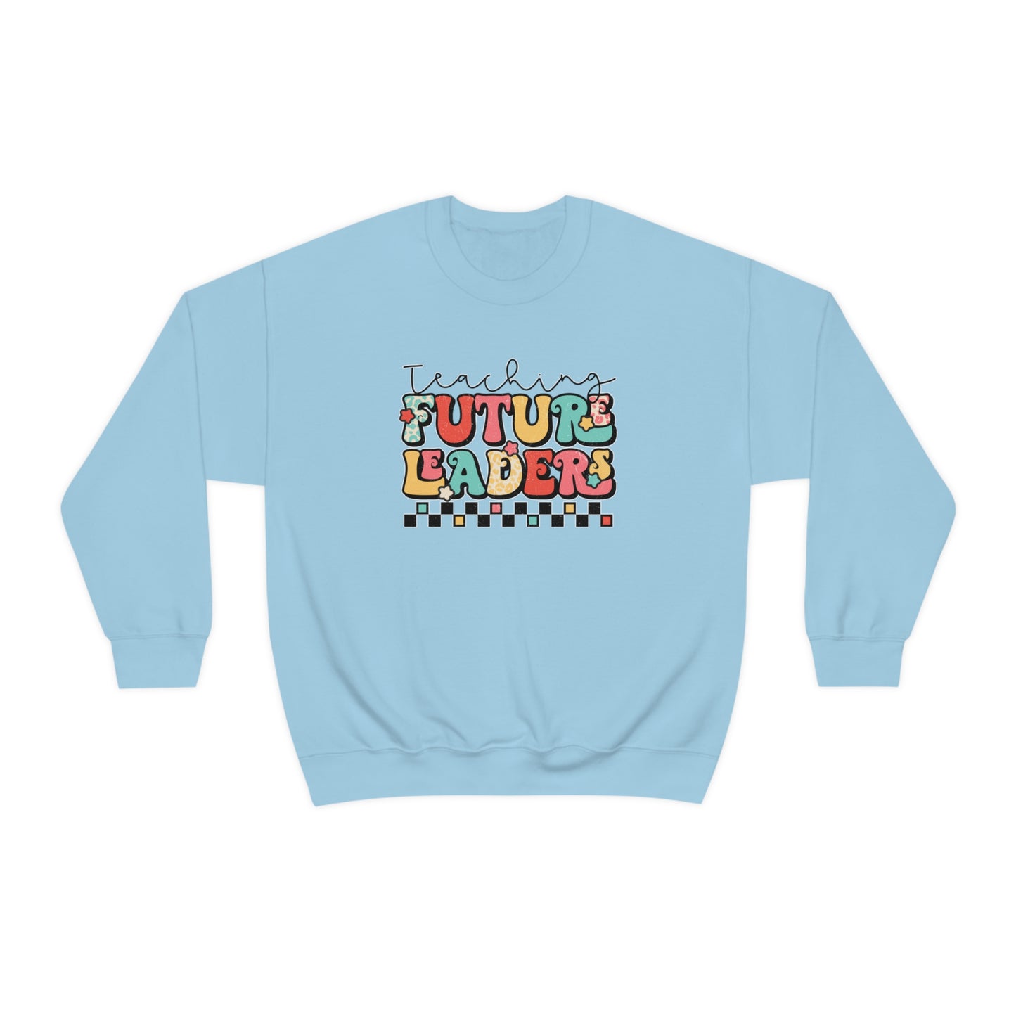 Teaching Future Leaders Sweatshirt