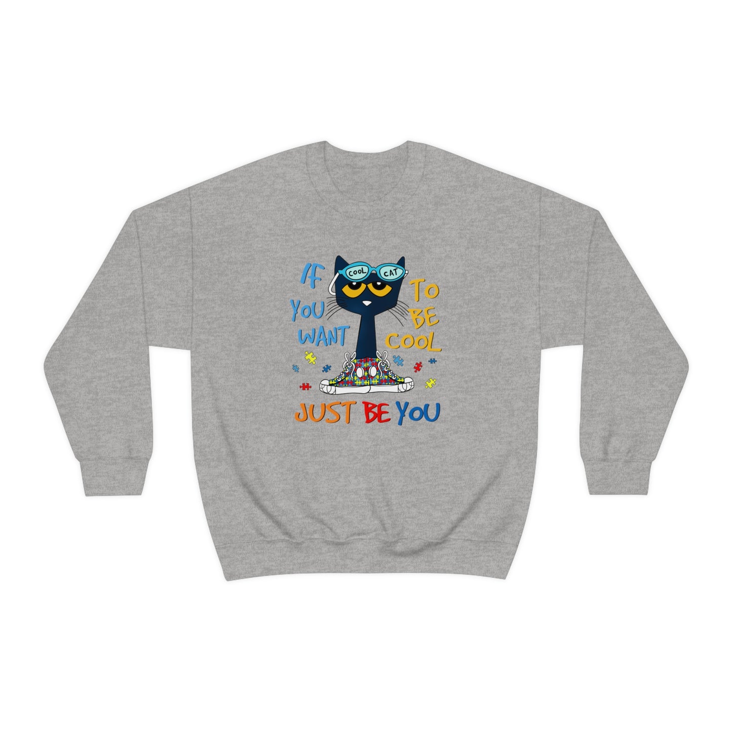 If You Want To Be Cool Just Be You - Pete Sweatshirt