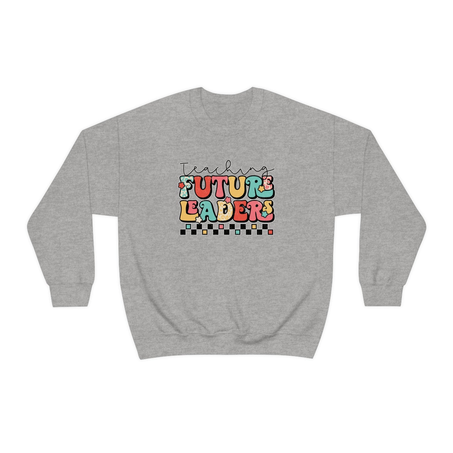 Teaching Future Leaders Sweatshirt