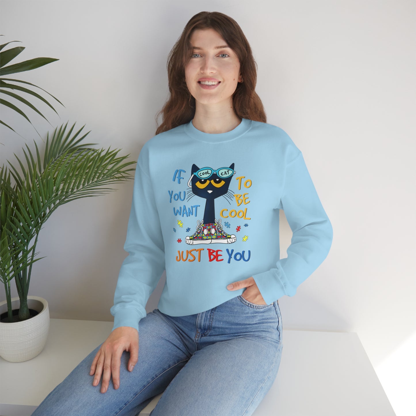 If You Want To Be Cool Just Be You - Pete Sweatshirt