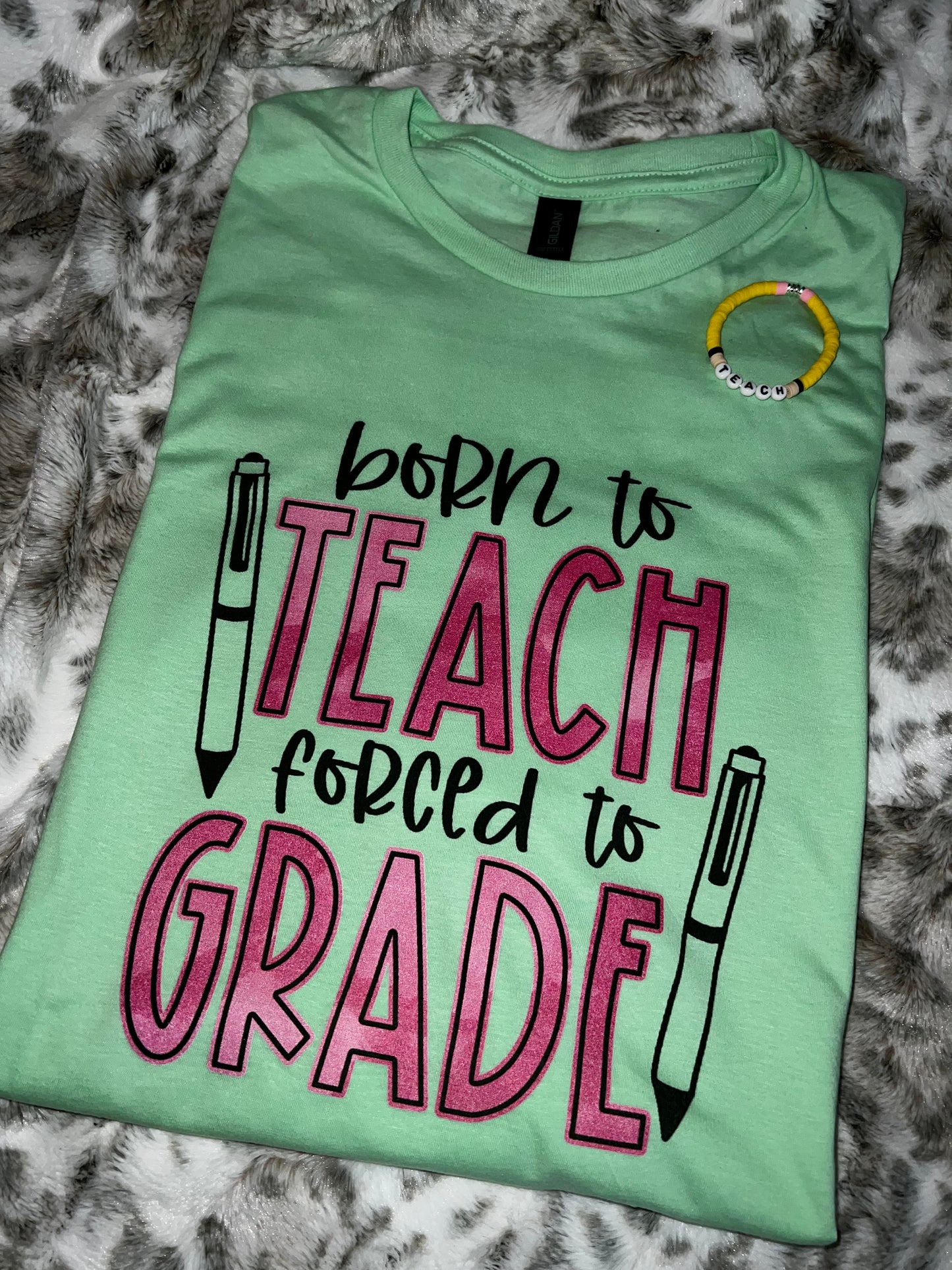 BORN TO TEACH SHIRT